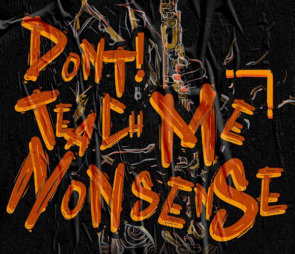 'Don't teach me Nonsense' - A typographic piece inspired by activism and history by Zadok Aremu